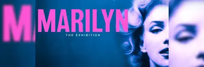 A promotional banner for MARILYN: The Exhibition, with a blue-and-pink shaded image of Marilyn Monroe's face and the word 'MARILYN' in bold, pink text.