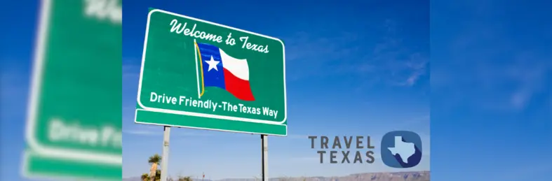 A 'Welcome to Texas' sign under a blue sky, with the Travel Texas logo overlaid.
