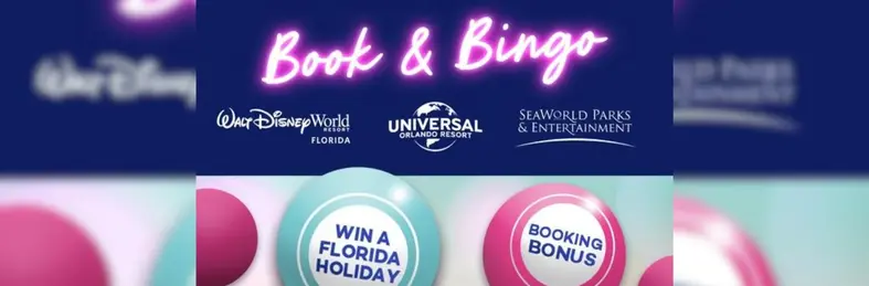 The Walt Disney World Florida, Universal Orlando Resort and SeaWorld Parks & Entertainment logos above bingo balls with 'Win a Florida Holiday' and 'Booking Bonus' written on them.